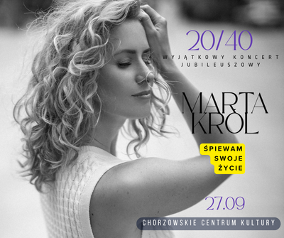Plakat wydarzenia:  MARTA KRÓL 20 / 40 ŚPIEWAM SWOJE ŻYCIE  